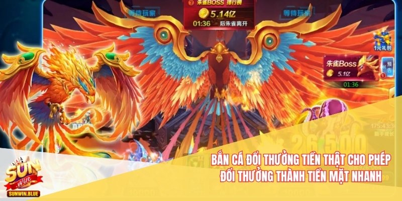 Bắn cá đổi thưởng tiền thật cho phép đổi thưởng thành tiền mặt nhanh
