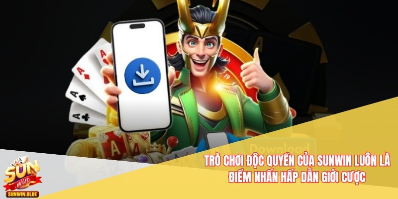 Trò chơi độc quyền của Sunwin luôn là điểm nhấn hấp dẫn giới cược